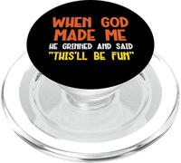 God Made Me Thisll Be Fun Funny Daying Christian Men Women PopSockets PopGrip per MagSafe