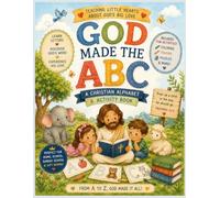 God made the ABC: A christian alphabet & activity book