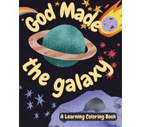 God Made the Galaxy, Learning Coloring book, Activity book.
