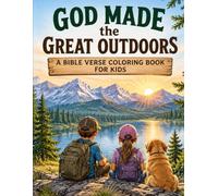 God Made the Great Outdoors: A Bible Verse Coloring Book for Kids