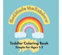 God Made the Rainbow: Toddler Coloring Book Simple for Ages 1-3