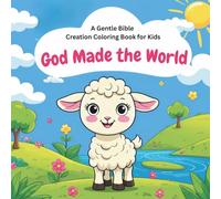 God Made the World: A Gentle Bible Creation Coloring Book for Kids