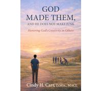 God Made Them, And He Does Not Make Junk: Honoring God's Creativity in Others: 2