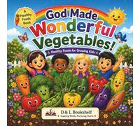 God Made Wonderful Vegetables: Healthy Foods for Growing Kids