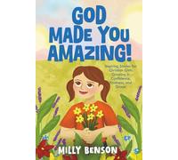 God Made You Amazing!: Inspiring Stories for Christian Girls Growing in Confidence, Kindness, and Grace