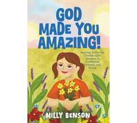 God Made You Amazing!: Inspiring Stories for Christian Girls Growing in Confidence, Kindness, and Grace