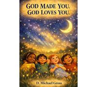 God Made You. God Loves You.