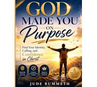 GOD MADE YOU ON PURPOSE: Find Your Identity, Calling, and Confidence in Christ