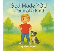 God Made YOU - One Of A Kind: A Scripture-Based Book Reminding Boys that God Made Them Unique, Loved, and Wonderfully Designed