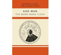 God-Man: The Word Made Flesh