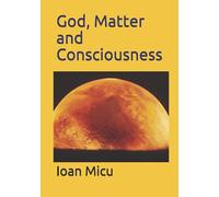 God, Matter and Consciousness