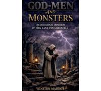 God-Men and Monsters: The Delusional Imperium of Jörg Lanz von Liebenfels