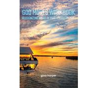 God Moves Workbook: Recognizing Jesus in Your Everyday Life