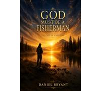 God Must Be a Fisherman: The Cast of a Lifetime