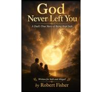 God never left you