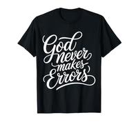 God Never Makes Errors Credente della lode Divina - Maglietta