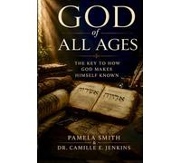 God of All Ages: The Key to How God Makes Himself Known