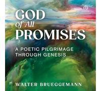 God of All Promises: A Poetic Pilgrimage Through Genesis