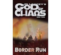 God of Chaos: Border Run: Book Three: 3