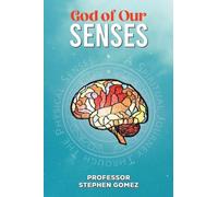 God of Our Senses: A Spiritual Journey Through The Physical Senses