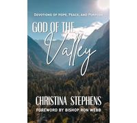 God Of The Valley: Devotions Of Hope, Peace, And Purpose