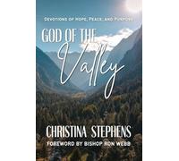 God Of The Valley: Devotions of Hope, Peace, And Purpose