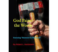 God Paints the Words: featuring “Hammer in My Hand”