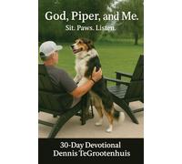 God, Piper, and Me.: Sit. Paws. Listen. 30-Day Devotional