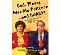 God, please give me patience...and hurry - Candice Azzara