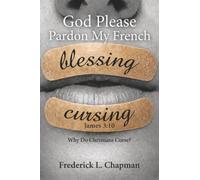 God Please Pardon My French: Why Do Christians Curse?