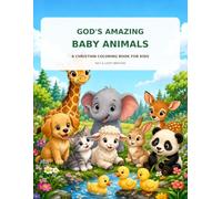 God’s amazing baby animals: A Christian Coloring Book for Kids