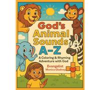 God’s Animal Sounds A-Z: A Coloring & Rhyming Adventure With God