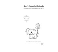 God’s Beautiful Animals: A Christian Coloring & Activity Book for Kids Ages 3-7