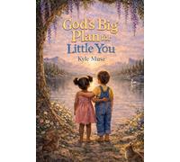 God’s Big Plan for Little You