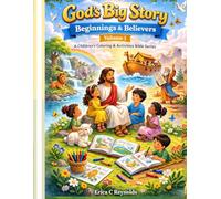 God’s Big Story: Beginnings & Believers, A children’s Coloring & Activities Bible Series