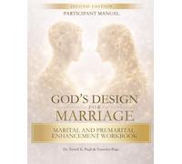 GOD’S DESIGN FOR MARRIAGE: PARTICIPANT MANUAL: MARITAL AND PREMARITAL ENHANCEMENT WORKBOOK
