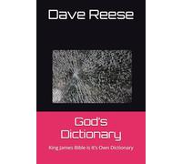 God’s Dictionary: King James Bible is It’s Own Dictionary