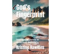 God’s Fingerprint: Seeing the Divine in America’s Beauty