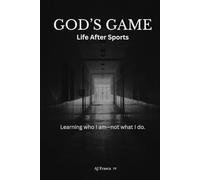 God’s Game: Learning who I am - not what I do.: 1