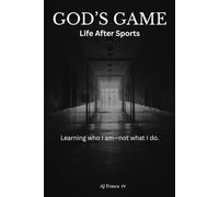 God’s Game: Learning who I am - not what I do.