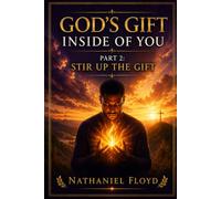 God’s Gift Inside of You: Part 2 - Stir Up the Gift