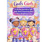 God’s Girls: A 30-Day Journal to Talk with Jesus, Draw God’s Word & Shine Bright Every Day