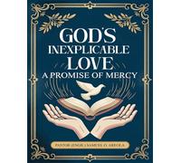 God’s Inexplicable Love: A Promise of Mercy