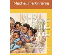 God’s Little Lights: A Story for Aiden, Anner, Atticus, and Ailil