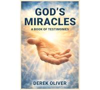 God’s Miracles: A Book of Testimonies