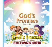 God’s Promises for Kids Coloring Book: 40+ Inspiring Bible Verses and Uplifting Coloring Pages to Teach God’s Love, Hope, and Faith to Children , Perfect for kids ages 4-10