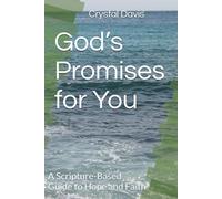 God’s Promises for You: A Scripture-Based Guide to Hope and Faith