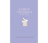 God’s Promises for You: Scriptures to Build Your Faith and Renew Your Mind: Discover the Power of the Promises of God to Transform Your Life