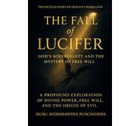 God’s Sovereignty and Lucifer’s Fall: A Theological Exploration of Free Will, Divine Power, and the Mystery of Evil