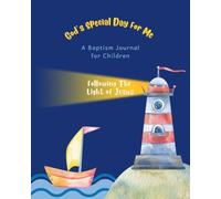 God’s Special Day For Me - A Baptism Journal For Children - 6-10 Years: Following The Light Of Jesus - A Christian Keepsake Book